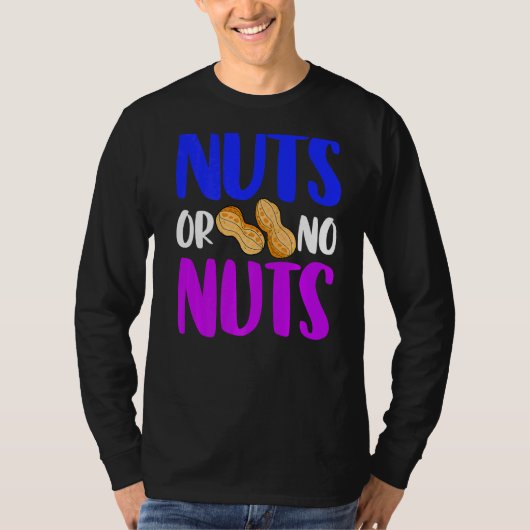 Nüsse oder kein Erdnussgeschlecht zeigen Nüsse-Lie T-Shirt (Vorderseite)
