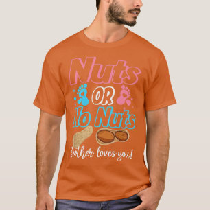 Nüsse oder keine Nüsse Lieben, die Sie Baby Geschl T-Shirt
