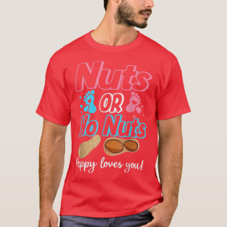 Nüsse oder Nüsse Pappy Lieben Sie Baby Geschlecht T-Shirt