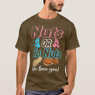 Nüsse oder Nüsse wir Lieben Sie Baby Geschlecht ze T-Shirt