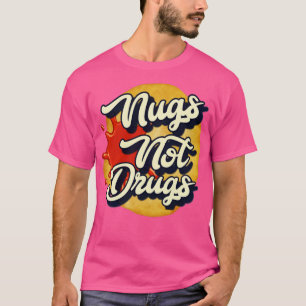 Nüsse statt Drogen3 T-Shirt