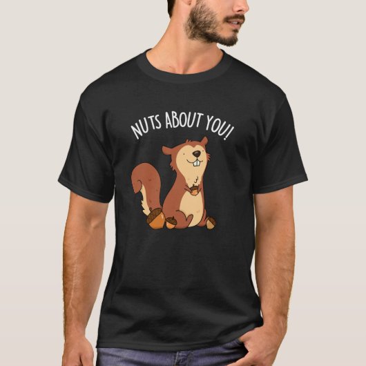 Nüsse über dich lustige Eichhörnchen Pun Dark BG T-Shirt (Vorderseite)