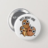 Nüsse über dich lustige Nut Puns Button (Vorne & Hinten)