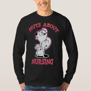 Nüsse über die Pflege Niedlicher Krankenschwestern T-Shirt