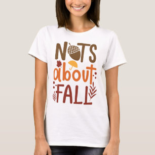 Nüsse über Herbst-Zitat T-Shirt