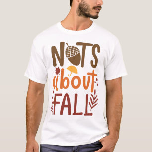 Nüsse über Herbst-Zitat T-Shirt