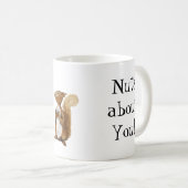 "Nüsse über Sie!" Eichhörnchen-Tasse Kaffeetasse (VorderseiteRechts)