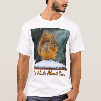 Nüsse über Sie T-Shirt