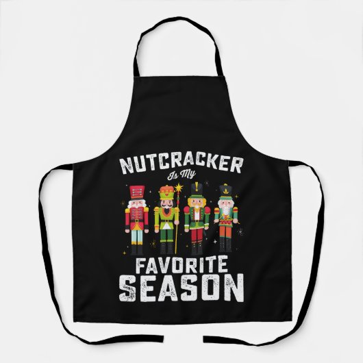 Nussknacker ist meine liebste Weihnachtszeit Schürze (Vorderseite)