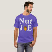Nut Job Funny Comedy T-Shirt (Vorne ganz)