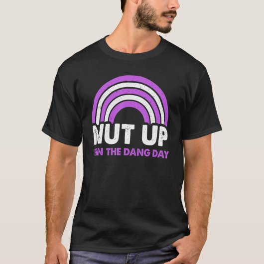 Nut Up and Win Dang Day Rainbow T-Shirt (Vorderseite)