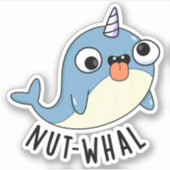Nut-whal Funny Narwhal Pun Aufkleber (Vorderseite)
