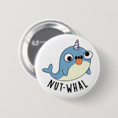 Nut-whal Funny Narwhal Pun Button (Vorne & Hinten)
