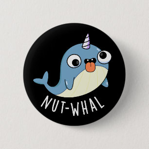 Nut-whal Funny Narwhal Pun Dark BG Button