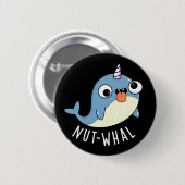 Nut-whal Funny Narwhal Pun Dark BG Button (Vorne & Hinten)