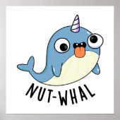 Nut-whal Funny Narwhal Pun Poster (Vorne)