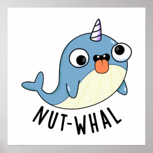 Nut-whal Funny Narwhal Pun Poster