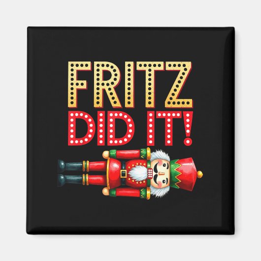 Nutcracker Fritz Did It Clara Funny Christmas Ball Magnet (Vorne)