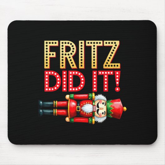 Nutcracker Fritz Did It Clara Funny Christmas Ball Mousepad (Vorne)