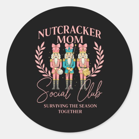 Nutcracker Mom Social Club Surviving The Season To Runder Aufkleber (Vorderseite)