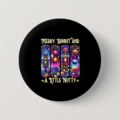 Nutcrackers Merry, Bright And A Little Nutty Funny Button (Vorderseite)