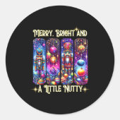 Nutcrackers Merry, Bright And A Little Nutty Funny Runder Aufkleber (Vorderseite)