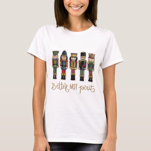 Nutcrackers No Pouting Niedlichen Weihnachtsfeiert T-Shirt (Vorderseite)