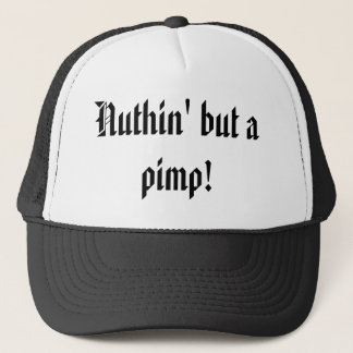 Nuthin aber ein Zuhälter! Truckerkappe