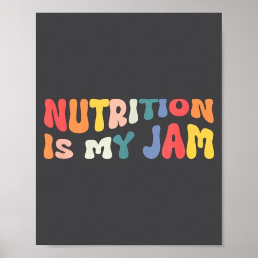 Nutrition Is My Jam Funny Quote For Rdn Nutritioni Poster (Vorne)
