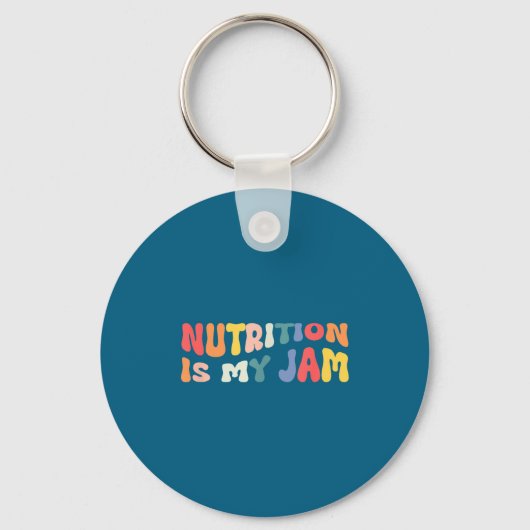 Nutrition Is My Jam Funny Quote For Rdn Nutritioni Schlüsselanhänger (Vorderseite)