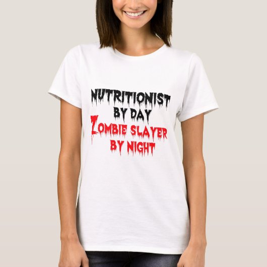Nutritionist by Day Zombie Slayer by Night T-Shirt (Vorderseite)