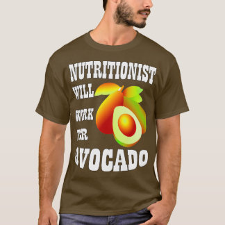Nutritionist wird für Avocado 2 arbeiten T-Shirt