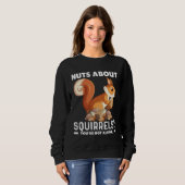 Nuts About Squirrels You re Not Alone Squirrel Quo Sweatshirt (Vorne ganz)