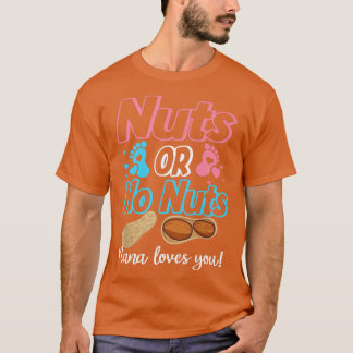 Nuts Or No Nuts Nana Loves You Baby Gender Reveal T-Shirt