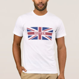 Nutter — British Slang Spaß und Flagge T-Shirt