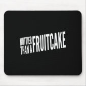 Nuttier Than A Fruitcake Funny Novelty Sarcastic H Mousepad (Vorne)