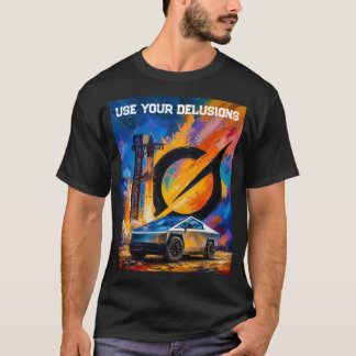 Nutze deine Wahnvorstellungen Tesla Cybertruck Sta T-Shirt