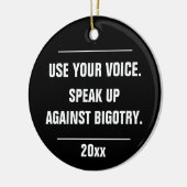 Nutzen Sie Ihre Stimme gegen das Jahr der Bigotter Keramik Ornament (Links)