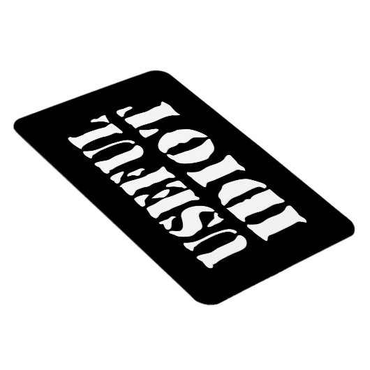 NÜTZLICHES IDIOT MAGNET (Rechte Seite)