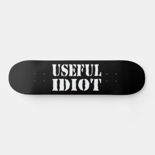 NÜTZLICHES IDIOT SKATEBOARD