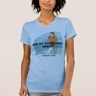 NVTech_vc019731, FRAGEN AN IHREM EIGENEN RISIKO!! T-Shirt