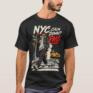 NYC Beruhige Dich Pass T-Shirt