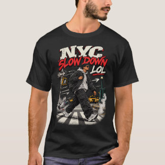NYC Langsamer Werden LOL T-Shirt