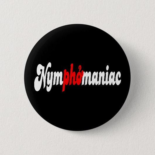 Nymphomanisch Button (Vorderseite)
