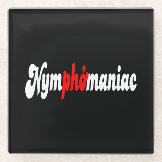 Nymphomanisch Glasuntersetzer (Vorderseite)