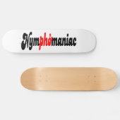 Nymphomanisch Skateboard (Horizontal)