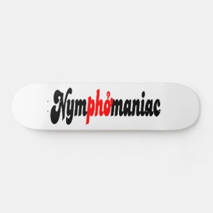 Nymphomanisch Skateboard