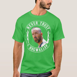 O Bruder, wo bist du? Traue niemals einem Hogwallo T-Shirt