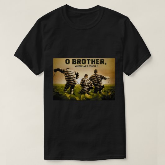 O Bruder, wo du bist ein Bruder, wo du bist T-Shirt (Design vorne)