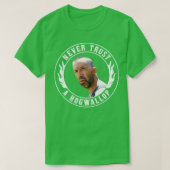 O Bruder, wo Kunst du niemals einem Hogwallop trau T-Shirt (Design vorne)